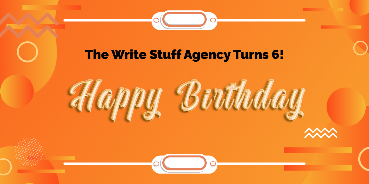 IMAGE: The Write Stuff Agency Turns 6 is written on an orange background with Happy Birthday written in balloon letters
